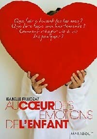 Au coeur des émotions de l'enfant - Isabelle Filliozat