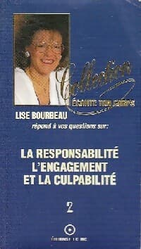 La responsabilité, l'engagement et la culpabilité Tome II - Lise Bourbeau